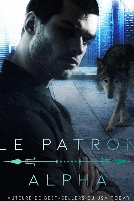 Les Rois loups, tome 2 : Le Patron alpha