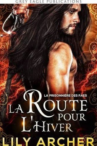 La Prisonnière des Faes, tome 2 : La Route pour l’Hiver