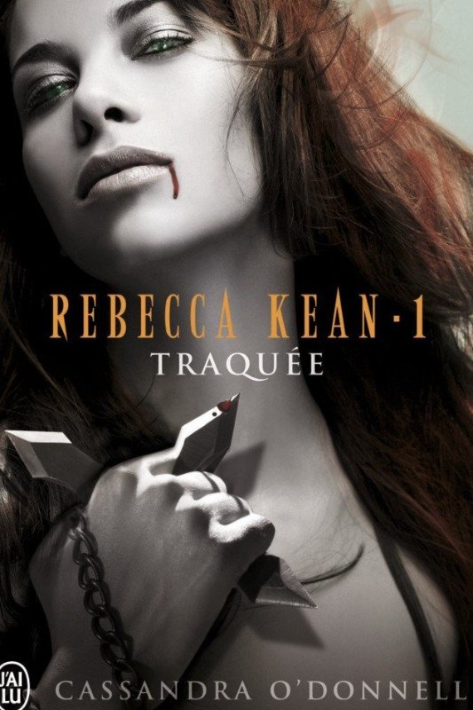 Rebecca Kean, tome 1 : Traquée