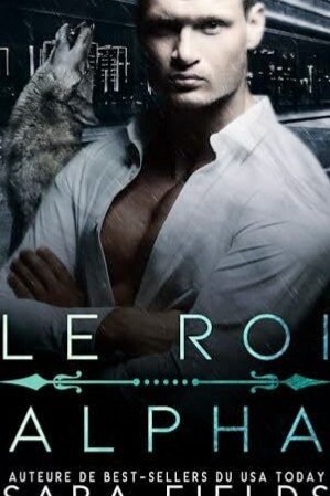 Les Rois loups, tome 1 : Le Roi alpha