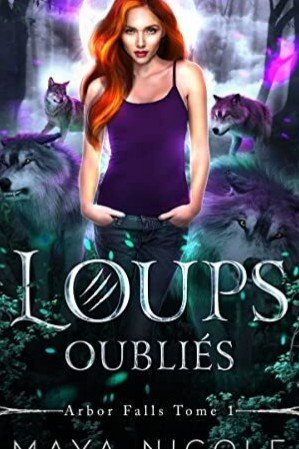 Arbor Falls, tome 1 : Loups oubliés