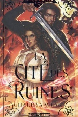 Witch Walker, tome 2 : La cité des ruines