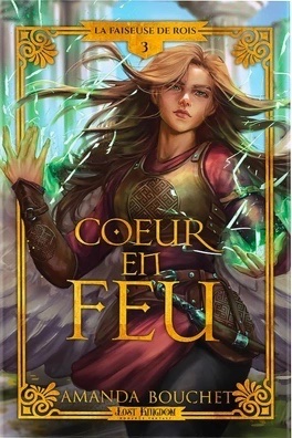 La faiseuse de rois, tome 3 : Coeur en feu