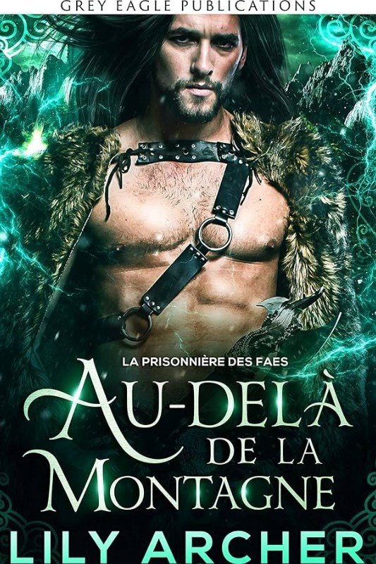 La Prisonnière des Faes, tome 4 : Au-delà de la Montagne