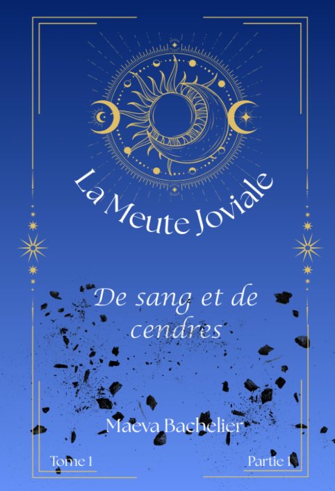 La meute joviale: de sang et de cendre tome 1