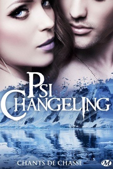 Chants de chasse: Psi-Changeling, T...