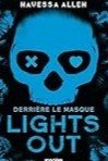 Into Darkness T1 : Lights Out : Derrière le masque