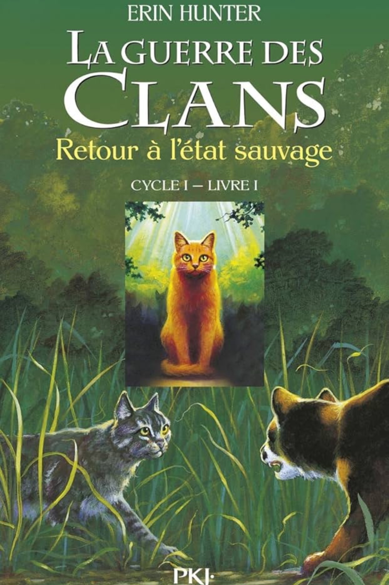 La guerre des clans : cycle 1. Vol. 1. Retour à l'état sauvage