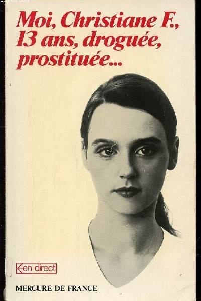 Moi, Christiane F., 13 ans, droguée, prostituée...
