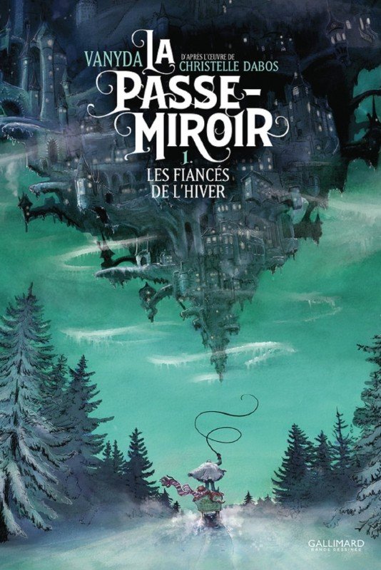 La Passe-Miroir, tome 1 : Les fiancés de l'hiver (BD)