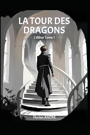 L'élève de la tour des dragons T.1