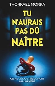 Tu n’aurais pas dû naître