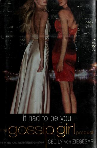 Gossip girl, tome 12 : Nous étions faits pour nous entendre : les débuts de Gossip girl