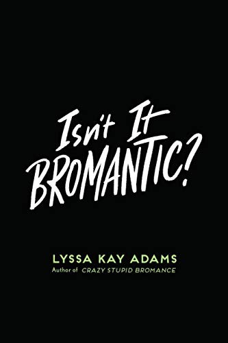 Isn't It Bromantic? (Bromance Book Club, #4)