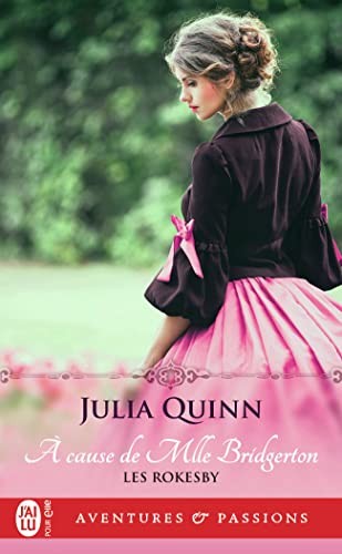 À cause de Mlle Bridgerton (Les Rokesby (1)) (French Edition)