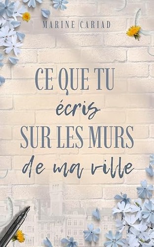 Ce que tu as écris sur les murs de ma ville