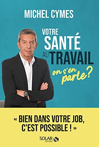 Votre santé au travail : on s'en parle ?