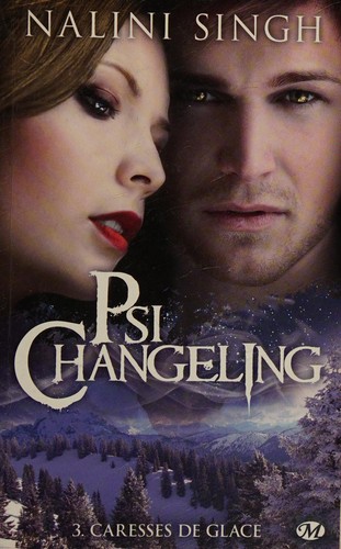 Psi-changeling. Vol. 3. Caresses de glace