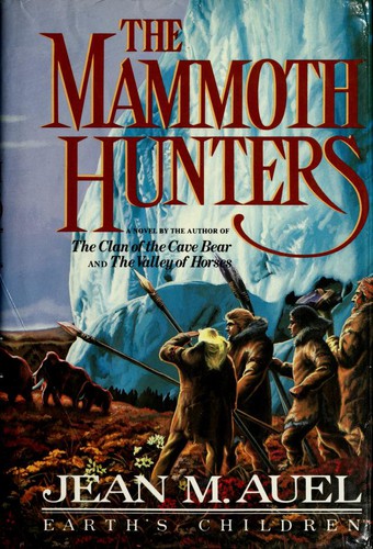 Le Clan de l'ours des Cavernes / La Vallée des Chevaux / Les Chasseurs de mammouths