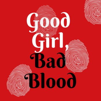 Good Girl, Bad Blood (A Good Girl's Guide to Murder, #2)