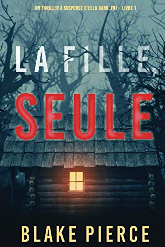 La fille, seule