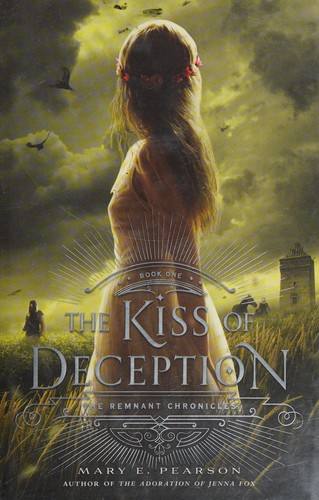 The remnant chronicles, tome 1 : The kiss of deception