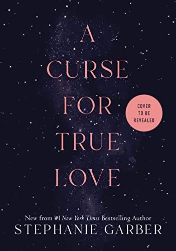 A Curse for True Love (Once Upon a Broken Heart, #3)