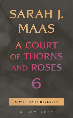 Untitled (A Court of Thorns and Roses, #6)