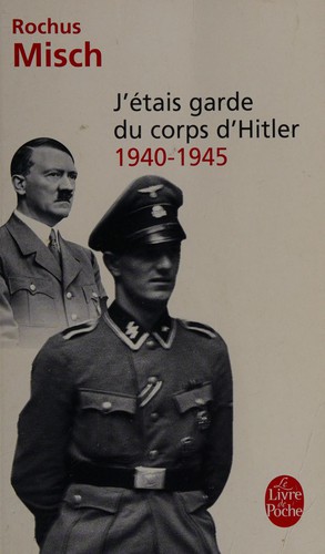 J'étais garde du corps d'Hitler