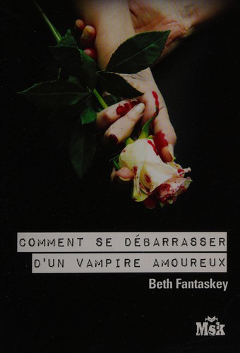 Comment se débarrasser d'un vampire amoureux