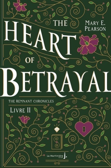 The remnant chronicles. Vol. 2. The heart of betrayal